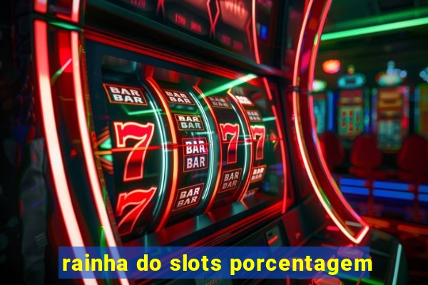 rainha do slots porcentagem